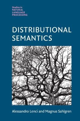 Distributional Semantics - Alessandro Lenci, Magnus Sahlgren