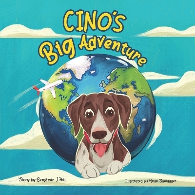 Cino's Big Adventure - Benjamin J Hill