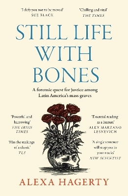 Still Life with Bones: A forensic quest for justice among Latin America’s mass graves - Dr Alexa Hagerty