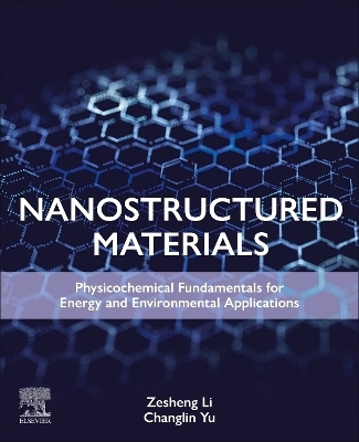 Nanostructured Materials - Zesheng Li, Changlin Yu