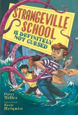 Strangeville School Is Definitely Not Cursed - Darcy Miller, Brett Helquist