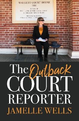 The Outback Court Reporter - Jamelle Wells