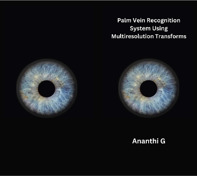 Palm Vein Recognition System Using Multiresolution Transforms - Ananthi G