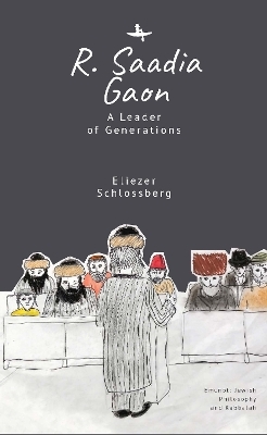 R. Saadia Gaon - Eliezer Schlossberg