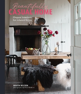 Beautifully Casual Home - Judith Wilson