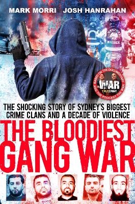 The Bloodiest Gang War - Mark Morri, Josh Hanrahan