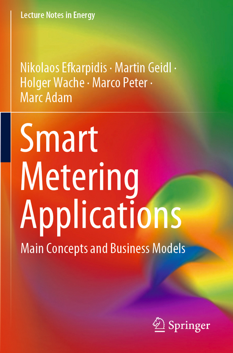 Smart Metering Applications - Nikolaos Efkarpidis, Martin Geidl, Holger Wache, Marco Peter, Marc Adam