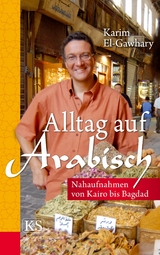 Alltag auf arabisch - Karim El-Gawhary