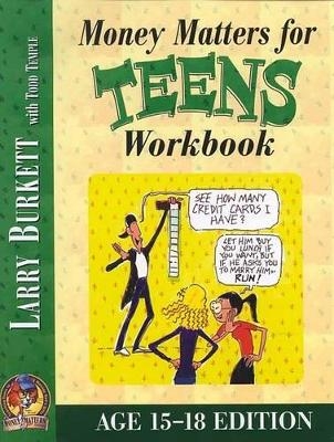 Money Matters Workbook For Teens (Ages 15-18) - Larry Burkett