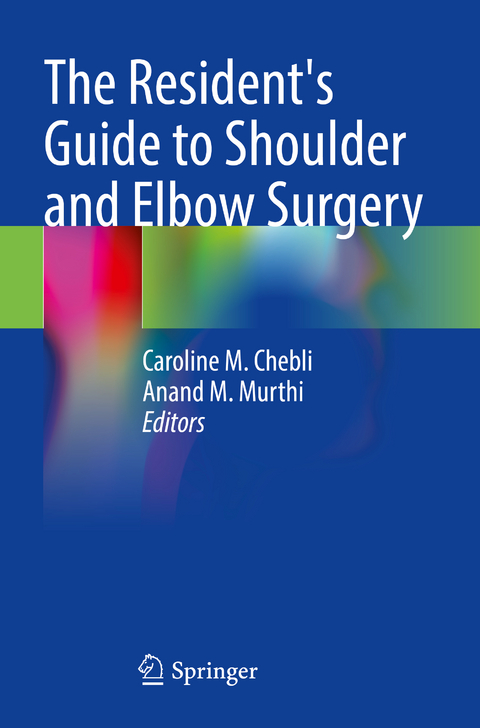The Resident's Guide to Shoulder and Elbow Surgery - 