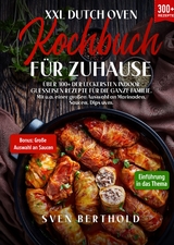 XXL Dutch Oven Kochbuch für Zuhause - Sven Berthold
