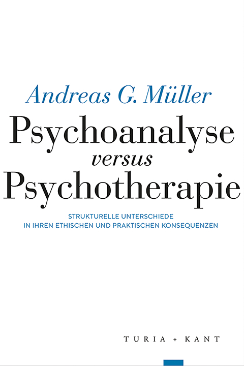 Psychoanalyse versus Psychotherapie - Andreas G. Müller