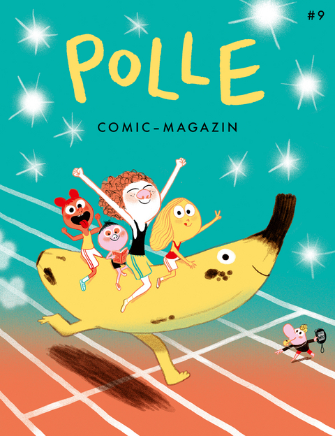 POLLE #9: Kindercomic-Magazin - Tor Freeman, Ferdinand Lutz, Marc Boutavant, Thomas Wellmann, Camille Jourdy, Magali Le Huche, Marie Boisson, Loïc Froissart, Dorothée de Monfreid, Thomas Müller, Wiebke Bolduan, Leo Leowald, Sophie Nicklas, Franziska Rufflair