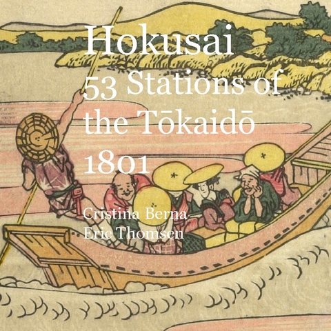 Hokusai 53 Stations of the Tokaido 1801 - Cristina Berna, Eric Thomsen