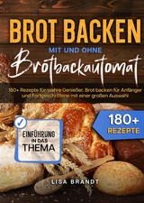 Brot backen mit und ohne Brotbackautomat - Lisa Brandt