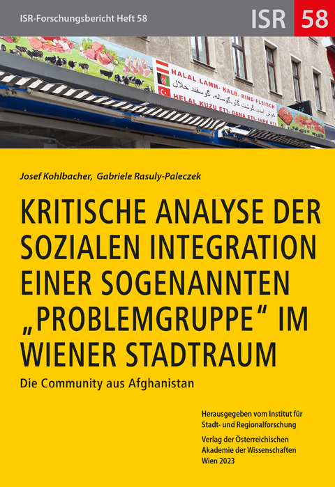 Kritische Analyse der sozialen Integration einer sogenannten "Problemgruppe" im Wiener Stadtraum - Josef Kohlbacher, Gabriele Rasuly-Paleczek
