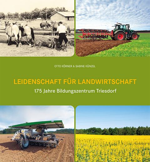 Leidenschaft für Landwirtschaft - Otto Körner, Sabine Künzel