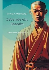 Lebe wie ein Shaolin - 