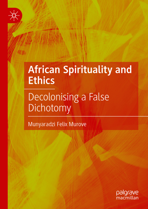 African Spirituality and Ethics - Munyaradzi Felix Murove