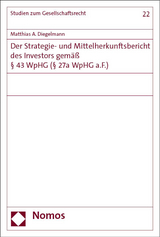 Der Strategie- und Mittelherkunftsbericht des Investors gemäß § 43 WpHG (§ 27a WpHG a.F.) - Matthias A. Diegelmann