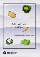 Alles was wir essen 7 - Doris W.