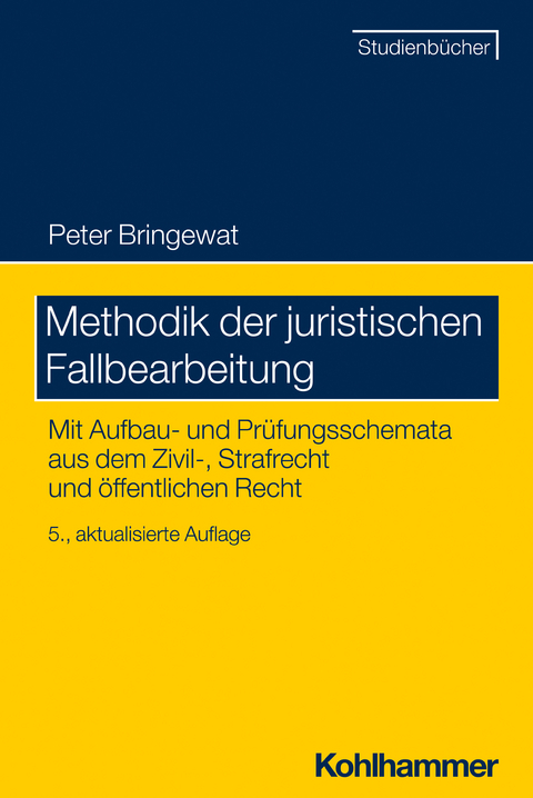 Methodik der juristischen Fallbearbeitung - Peter Bringewat