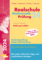 Realschule Mathematik-Prüfung 2024 Originalaufgaben Mathe gut erklärt Baden-Württemberg - Gruber, Helmut; Neumann, Robert; Rosner, Stefan; Schumm, Roland