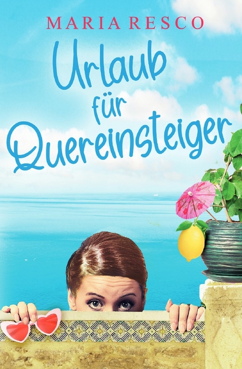 Urlaub für Quereinsteiger - Maria Resco