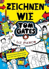 Tom Gates - Zeichnen wie Tom Gates - Liz Pichon