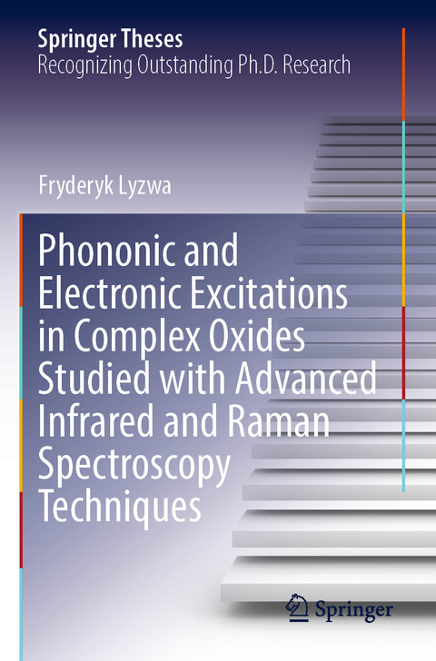 Phononic and Electronic Excitations in Complex Oxides Studied with Advanced Infrared and Raman Spectroscopy Techniques - Fryderyk Lyzwa