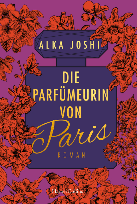 Die Parfümeurin von Paris - Alka Joshi