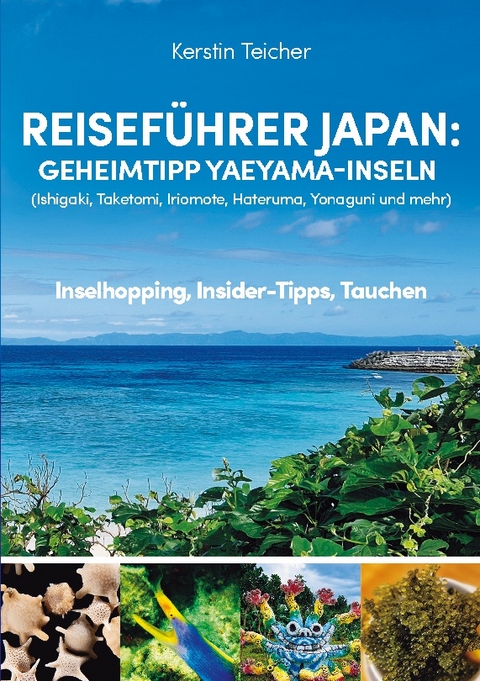 Reiseführer Japan: Geheimtipp Yaeyama-Inseln - Kerstin Dr. Teicher