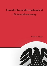 Grundrechte und Grundunrecht - Werner Mäder