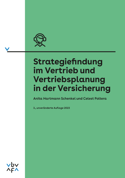 Strategiefindung im Vertrieb und Vertriebsplanung in der Versicherung - Anita Hartmann Schenkel, Celest Poltera