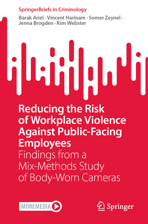 Reducing the Risk of Workplace Violence Against Public-Facing Employees - Barak Ariel, Vincent Harinam, Somer Zeynel, Jenna Brogden, Kim Webster