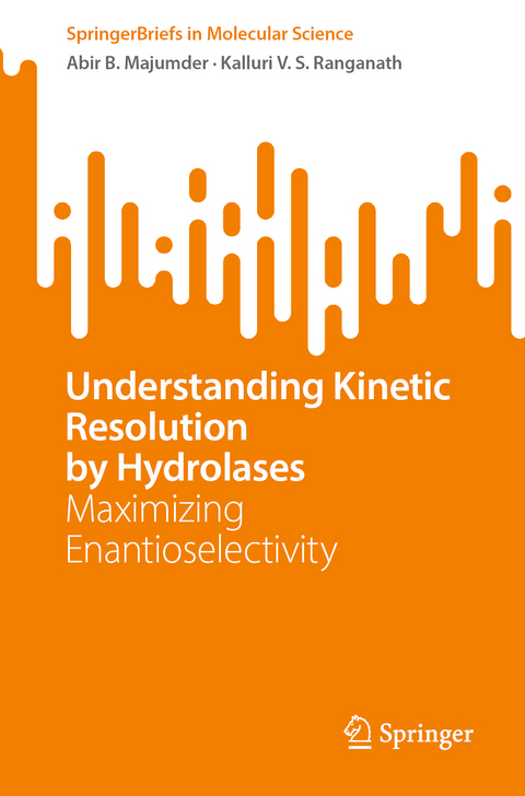 Understanding Kinetic Resolution by Hydrolases - Abir B. Majumder, Kalluri V. S. Ranganath