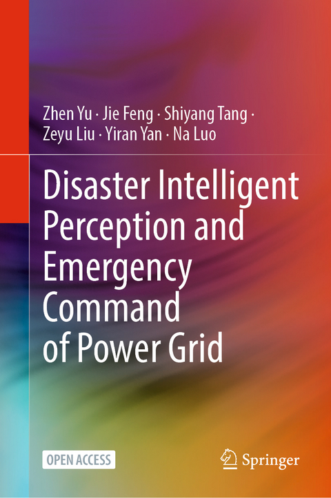 Disaster Intelligent Perception and Emergency Command of Power Grid - Zhen Yu, Jie Feng, Shiyang Tang, Zeyu Liu, Yiran Yan