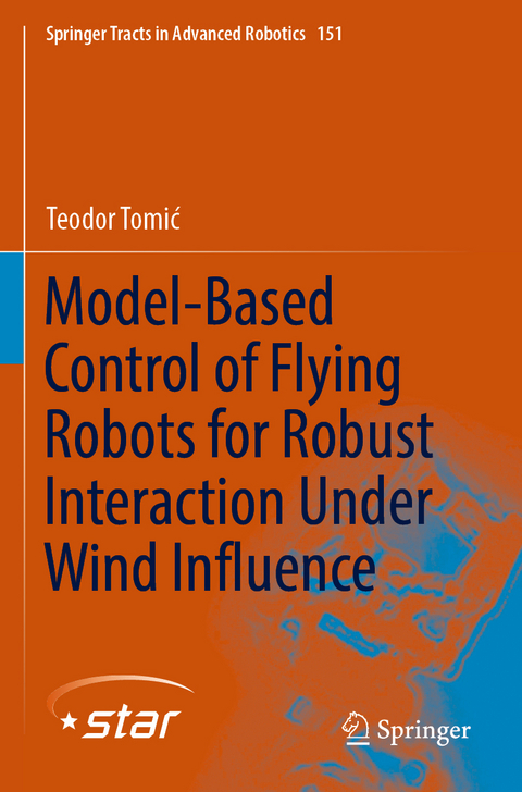 Model-Based Control of Flying Robots for Robust Interaction Under Wind Influence - Teodor Tomić