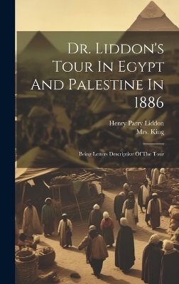 Dr. Liddon's Tour In Egypt And Palestine In 1886 - 