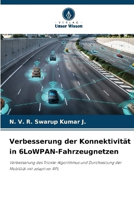 Verbesserung der Konnektivität in 6LoWPAN-Fahrzeugnetzen - N V R Swarup Kumar J