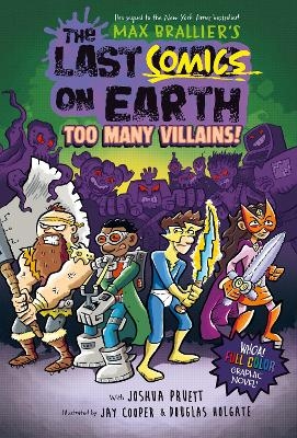 The Last Comics on Earth: Too Many Villains! - Max Brallier, Joshua Pruett