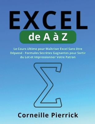 Excel de A à Z - Corneille Pierrick