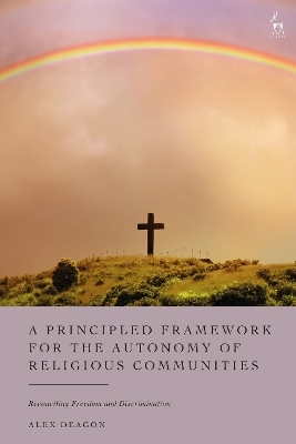 A Principled Framework for the Autonomy of Religious Communities - Alex Deagon