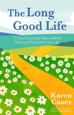 The Long Good Life - Karen Casey