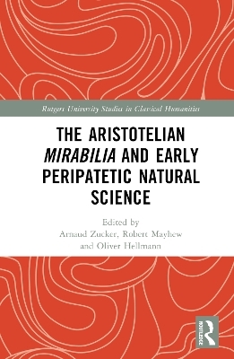 The Aristotelian Mirabilia and Early Peripatetic Natural Science - 