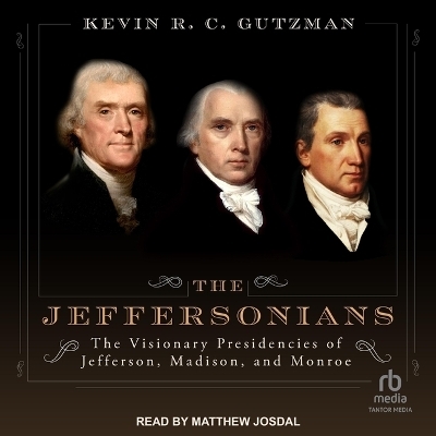 The Jeffersonians - Kevin R C Gutzman