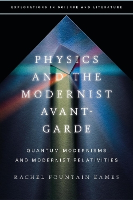 Physics and the Modernist Avant-Garde - Rachel Fountain Eames