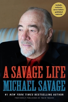 A Savage Life - Michael Savage