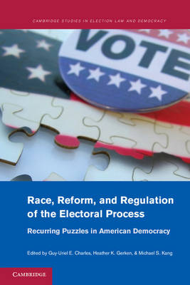 Race, Reform, and Regulation of the Electoral Process - 