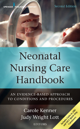 Neonatal Nursing Care Handbook - RN PhD  FAAN  FNAP  ANEF Carole Kenner